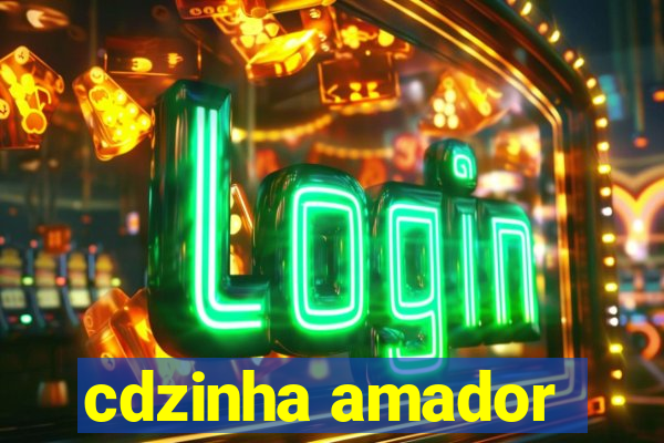 cdzinha amador